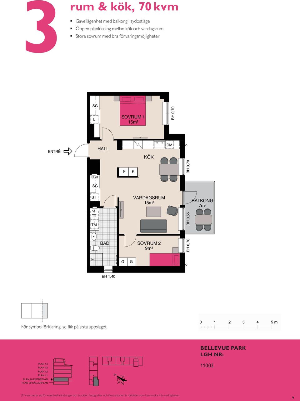 Gavellägenhet med balkong i sydostläge rum och kök, 46 m² Kompakt lägenhet med öppna rumssamband Sovrum med plats för två Balkong mot gård SOVRUM SOVRUM 5m² 5m² ETRÉ ETRÉ VF TT TM BAKOG 8 HA HA BH