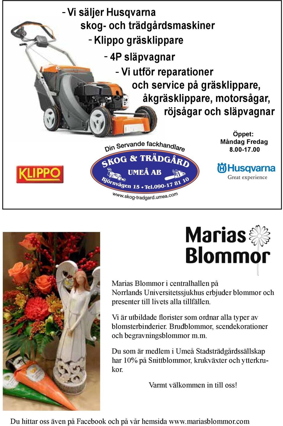 00 Marias Blommor i centralhallen på Norrlands Universitetssjukhus erbjuder blommor och presenter till livets alla tillfällen.