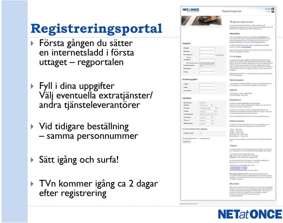 extratjänster/ andra tjänsteleverantörer Vid tidigare beställning