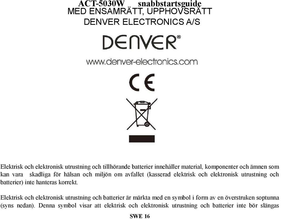 utrustning och batterier) inte hanteras korrekt.