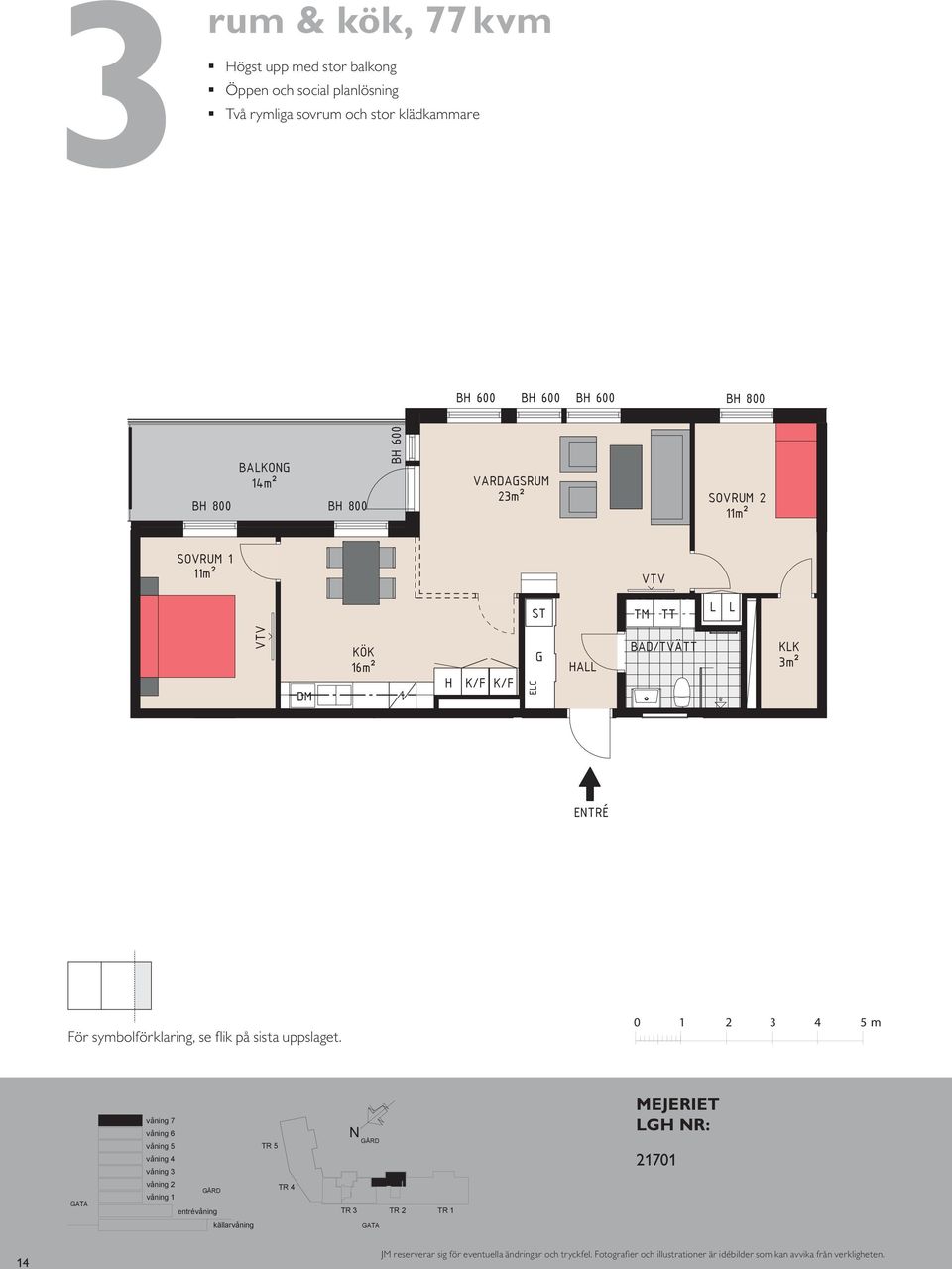 11m² KK 3m² KK 3m² A BAD E/IT ETRÉ ETRÉ E TR É För symbolförklaring, se flik på sista uppslaget.