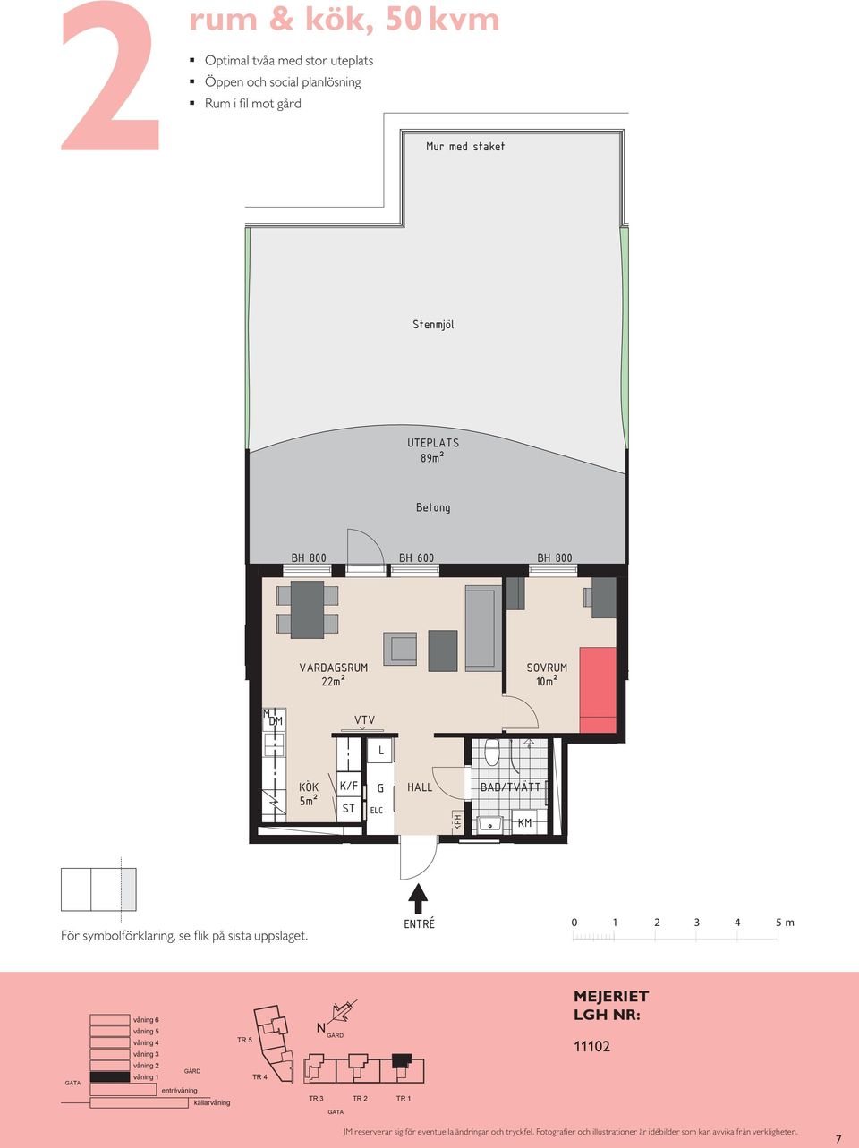 VARDASRUM 22m² M A BAD M E/IT m² m² A E TR É 11 KP 10m² A KP 10m² ETRÉ För symbolförklaring, se flik på sista uppslaget.