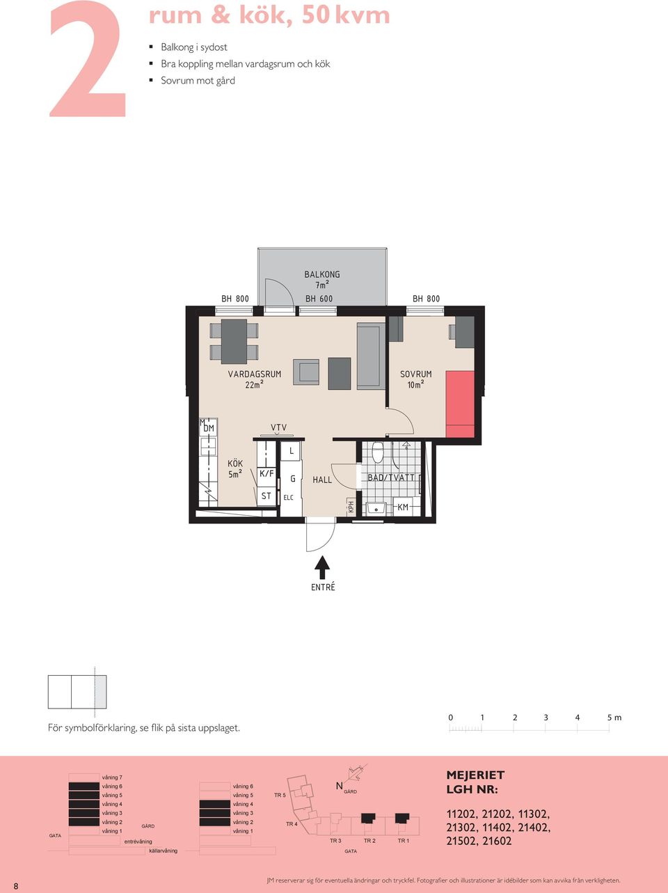 BAKO 7m² 10m² 10m² M m² VARDASRUM A 14 11 4m² m² A S KP KP A BAD E/IT ETRÉ ETRÉ E TR É För symbolförklaring, se flik på sista uppslaget.