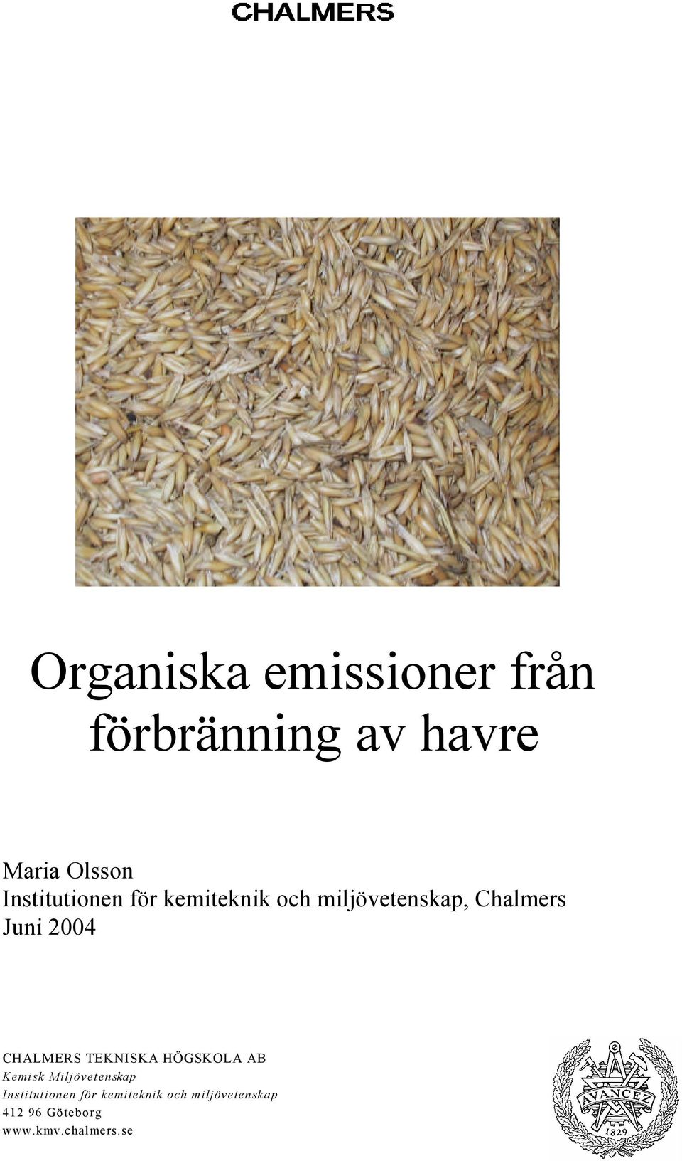 2004 CHALMERS TEKNISKA HÖGSKOLA AB Kemisk Miljövetenskap