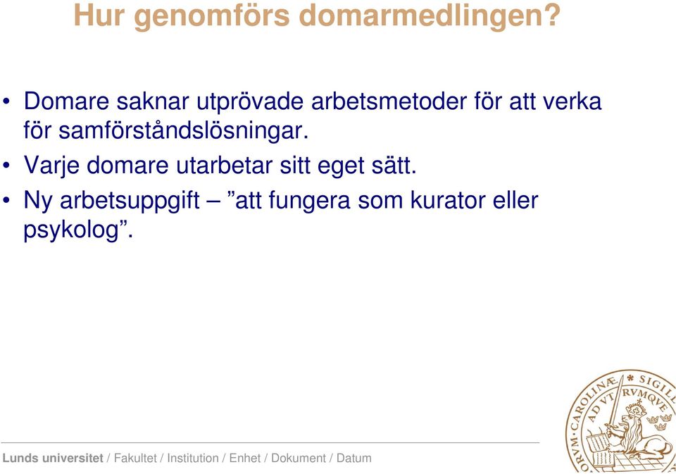 verka för samförståndslösningar.