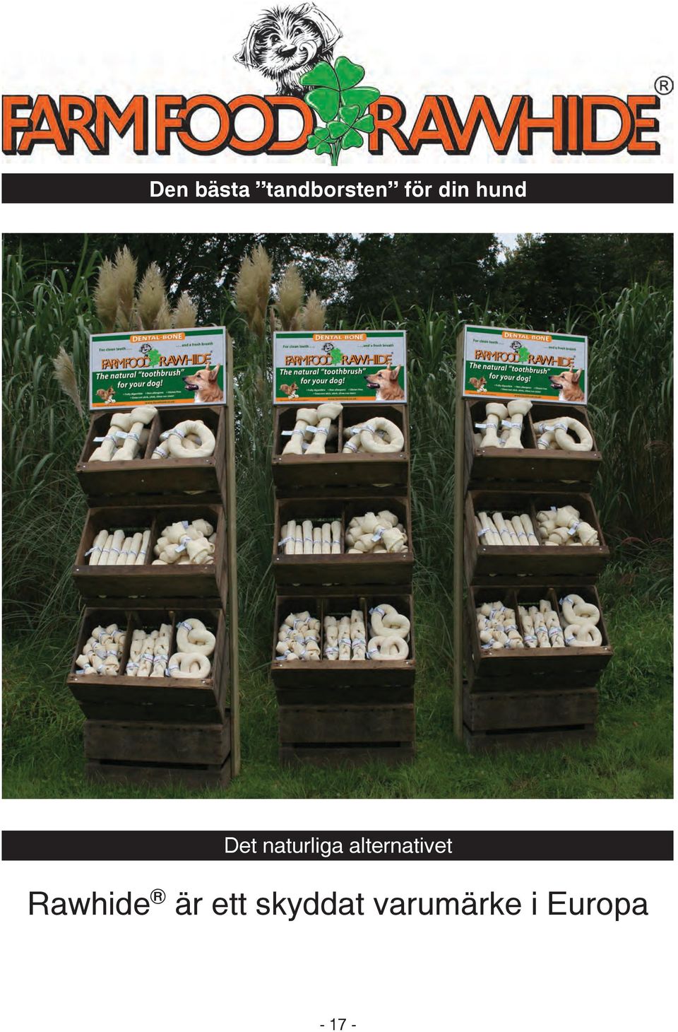 alternativet Rawhide är ett