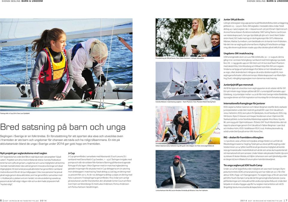 SWE Sailing Teams Lisa Ericson var mästerskapscoach, hon gav tips både på sjön och i land.