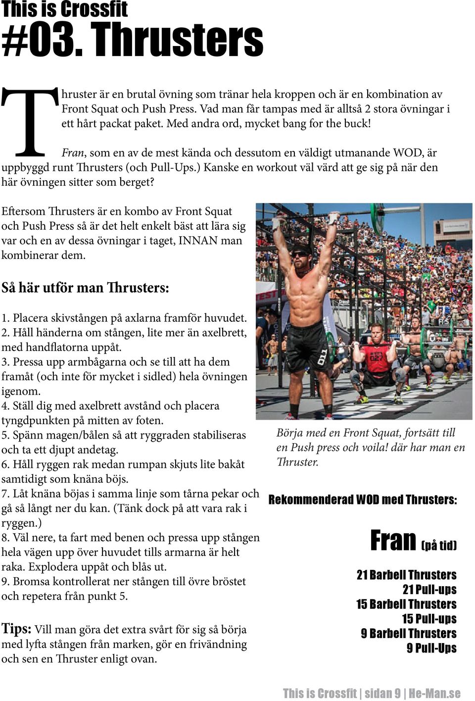 ) Kanske en workout väl värd att ge sig på när den här övningen sitter som berget?