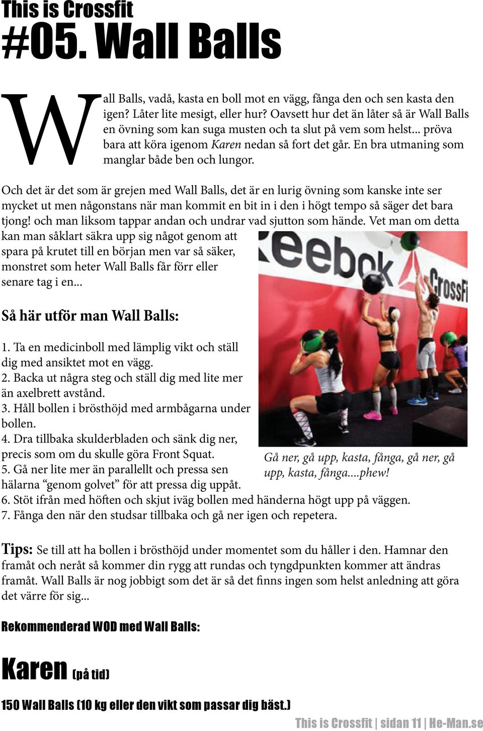 En bra utmaning som manglar både ben och lungor.