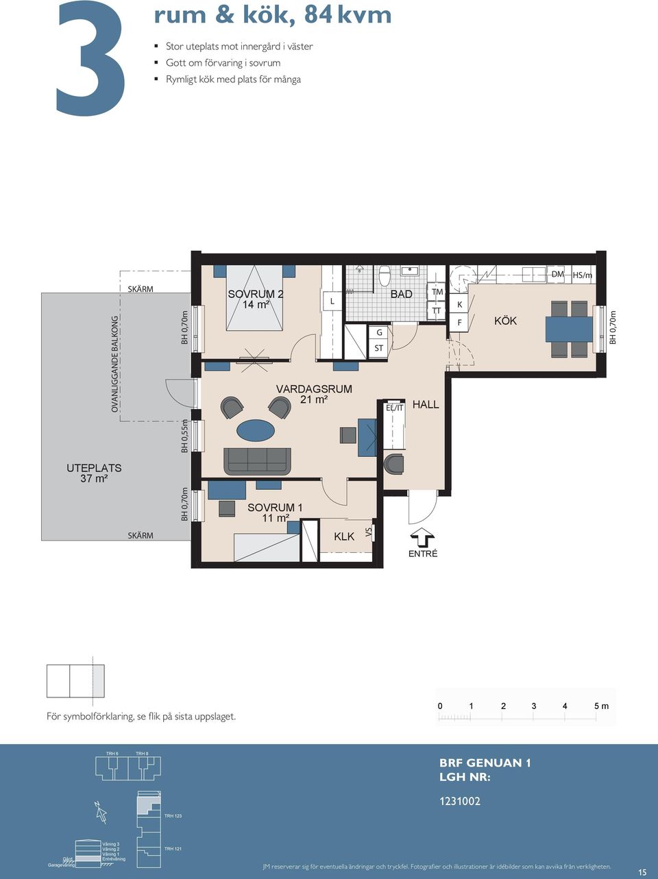 m² / 2 14 m² 1 11 m² BH 0,70 m 1 11 21 m² m² 11 S 21 m² E/IT HA E/IT HA HS/m HS/m SÄRM HA E/IT M ör symbolförklaring, se fl ik på sista uppslaget.
