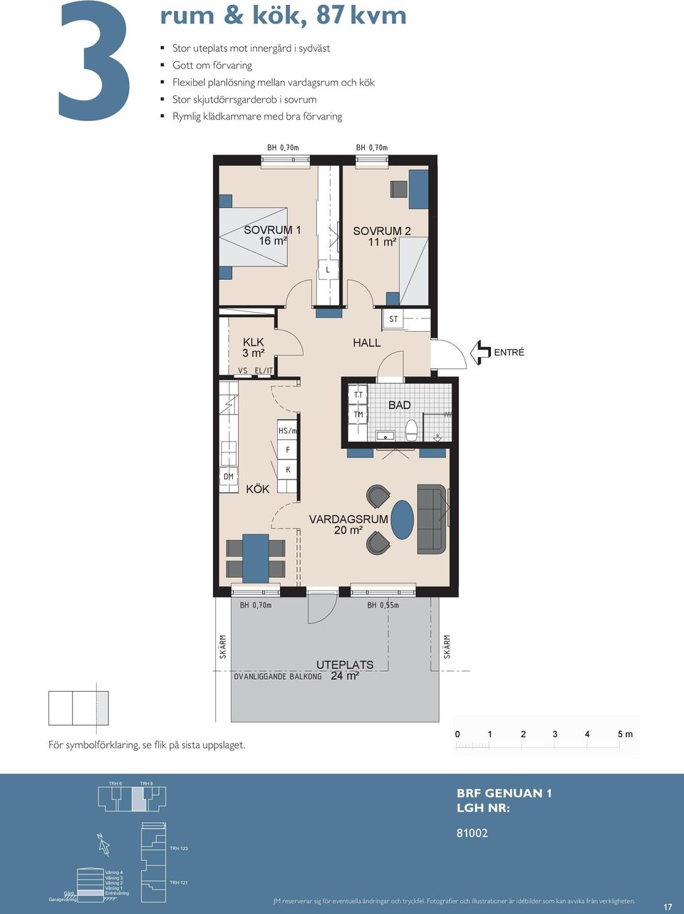 BH två 0,70m Balkong mot gård 1 16 m² 2 11 m² 1 16 m² 2 11 m² BAO 8 BH 0,55 m 3 m² 3 m² E/IT E/IT HS/m HS/m BH 0,70 m HA HA 14 / 11 20 m² S 20 m² BH HA 0,70m SÄRM E/IT M UTEPATS OVAIADE BAO 24 m²