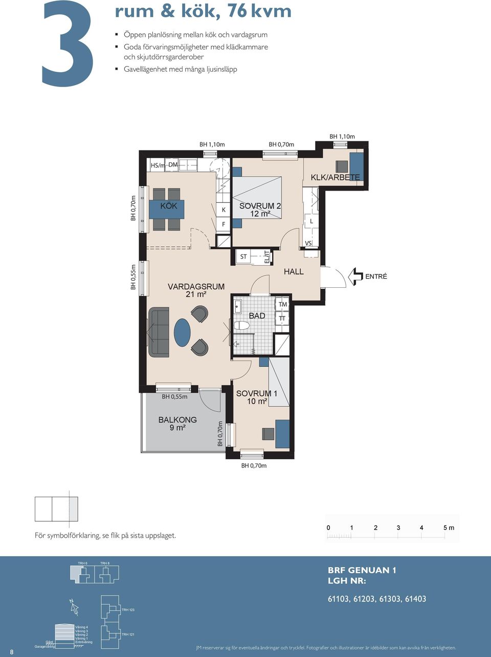 /ARBETE BAO 8 BH 0,55 m 21 m² 21 m² BH 0,70 m 2 12 m² E/IT E/IT HA HA 1 10 m² 14 11 / BAO 9 m² S 1 HA 10 m² BAO E/IT 9 m² M ör symbolförklaring, se fl ik på sista uppslaget.