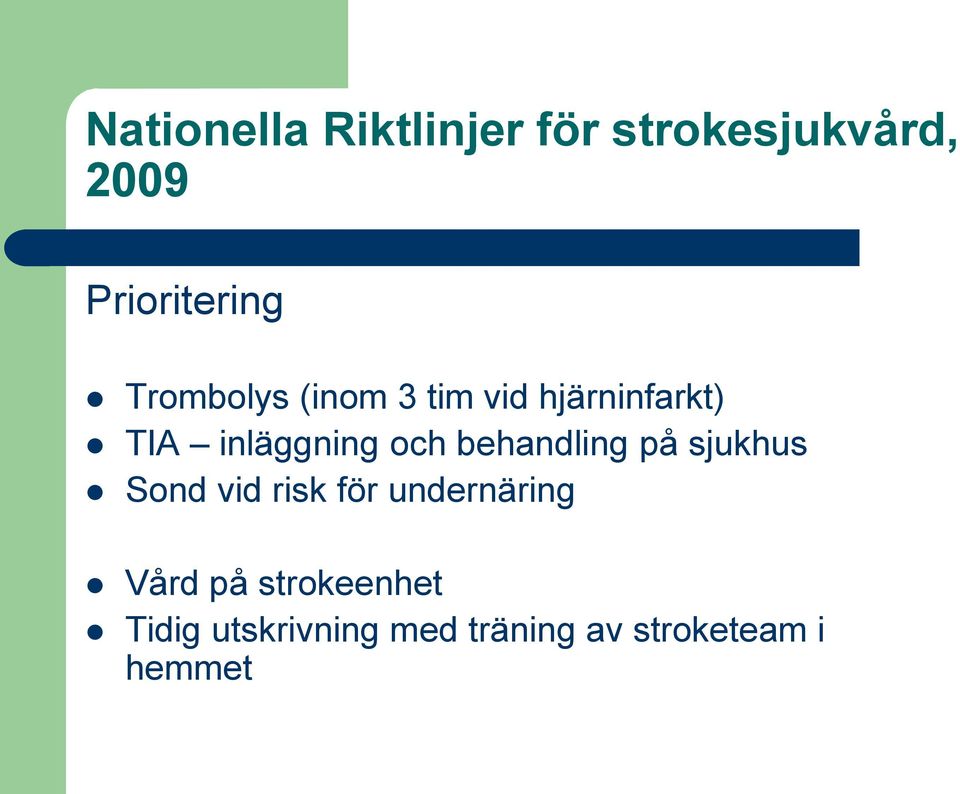 behandling på sjukhus Sond vid risk för undernäring Vård på