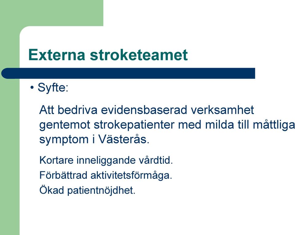 med milda till måttliga symptom i Västerås.