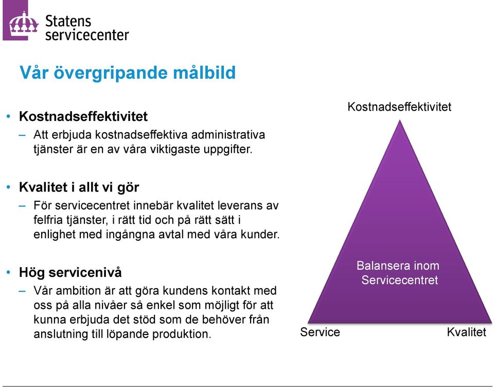 i enlighet med ingångna avtal med våra kunder.