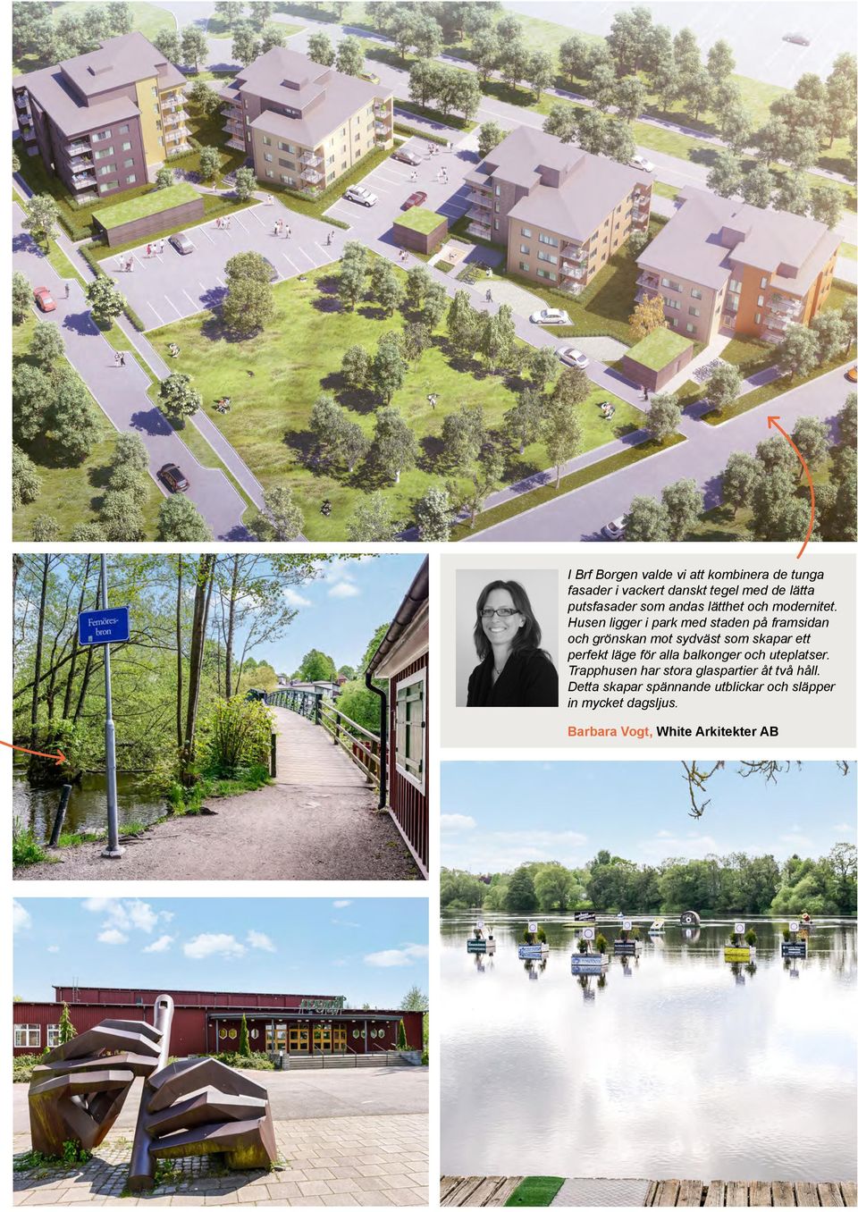 Husen ligger i park med staden på framsidan och grönskan mot sydväst som skapar ett perfekt läge för