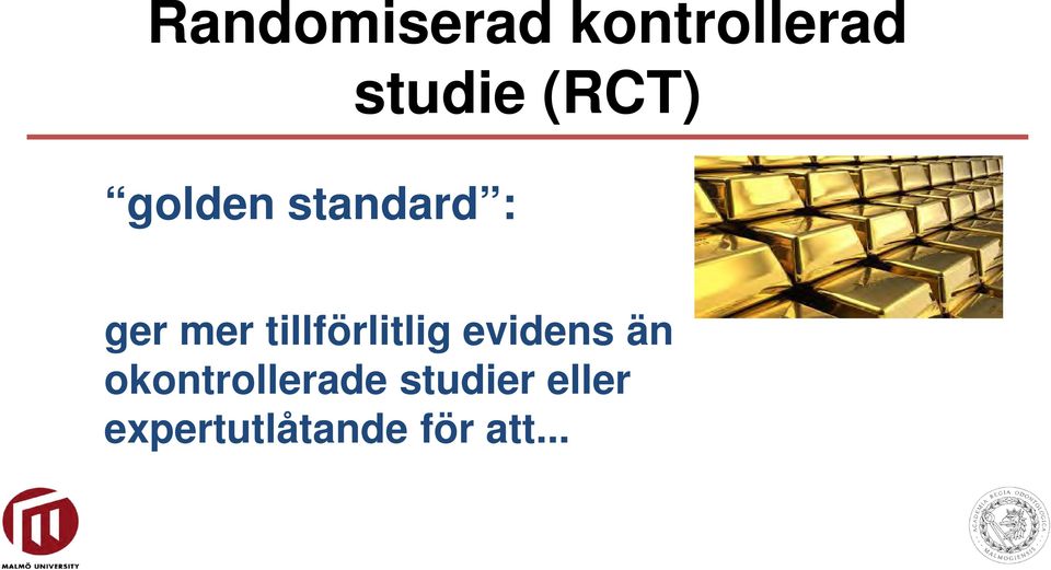tillförlitlig evidens än