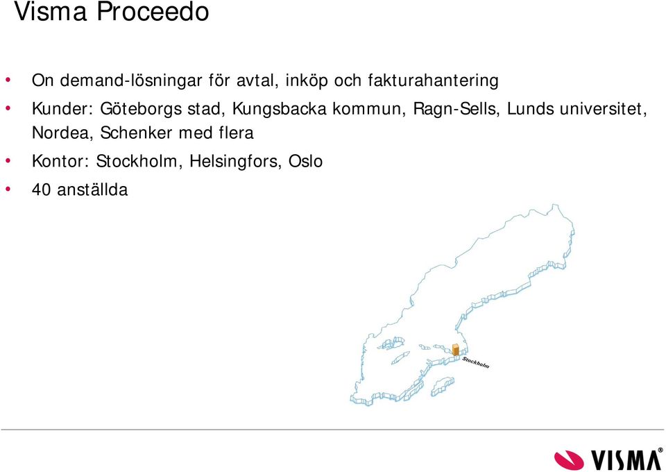 kommun, Ragn-Sells, Lunds universitet, Nordea, Schenker