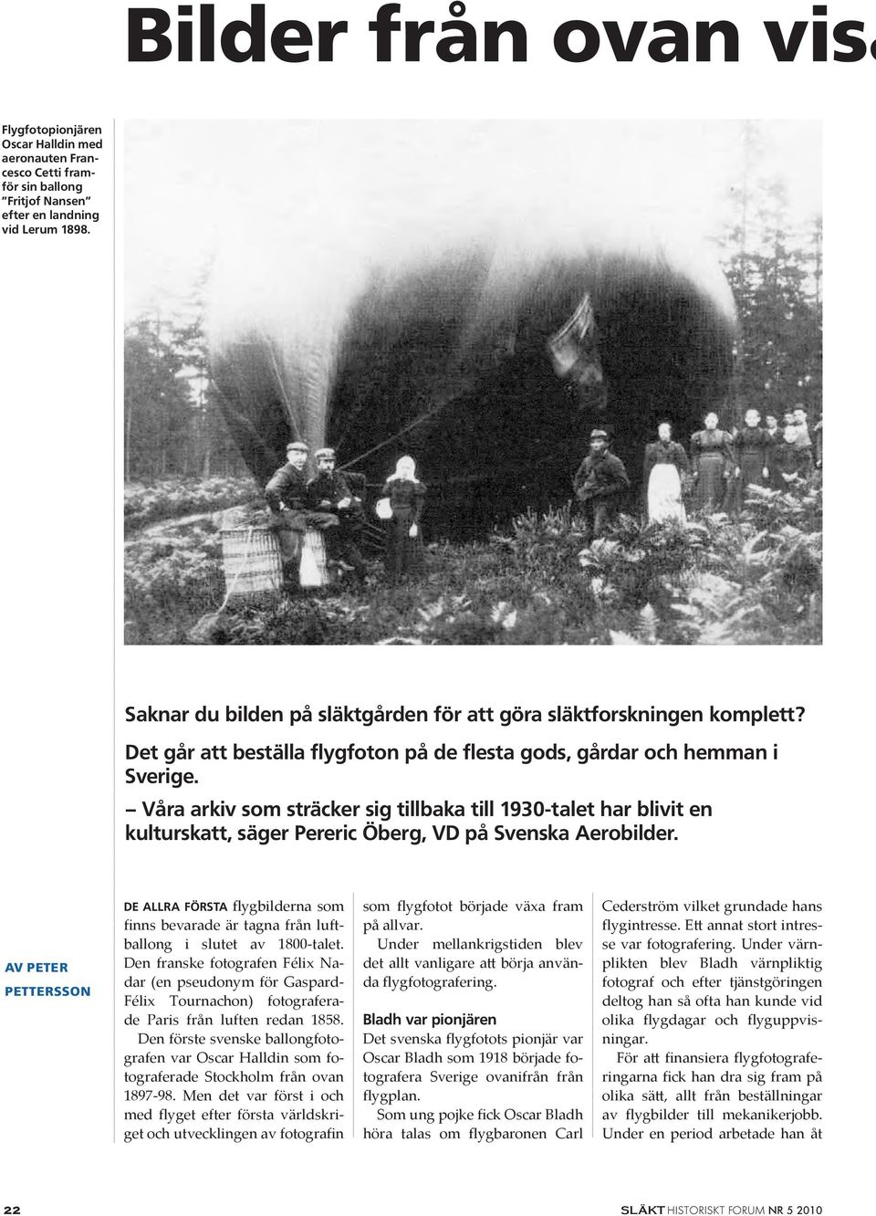 Våra arkiv som sträcker sig tillbaka till 1930-talet har blivit en kulturskatt, säger Pereric Öberg, VD på Svenska Aerobilder.