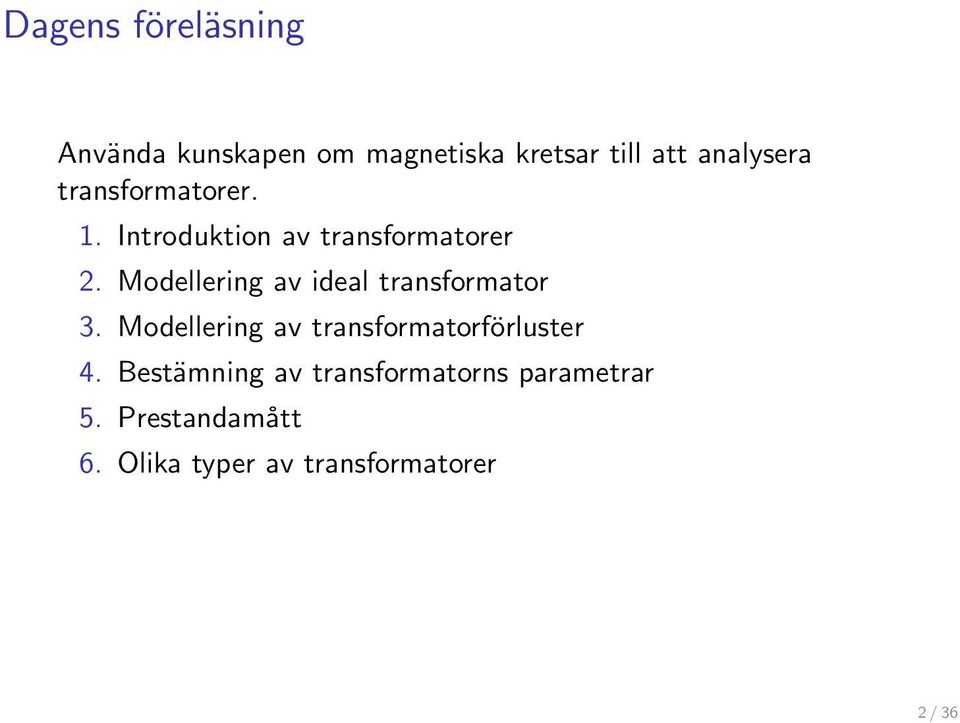 Modellering av ideal transformator 3.