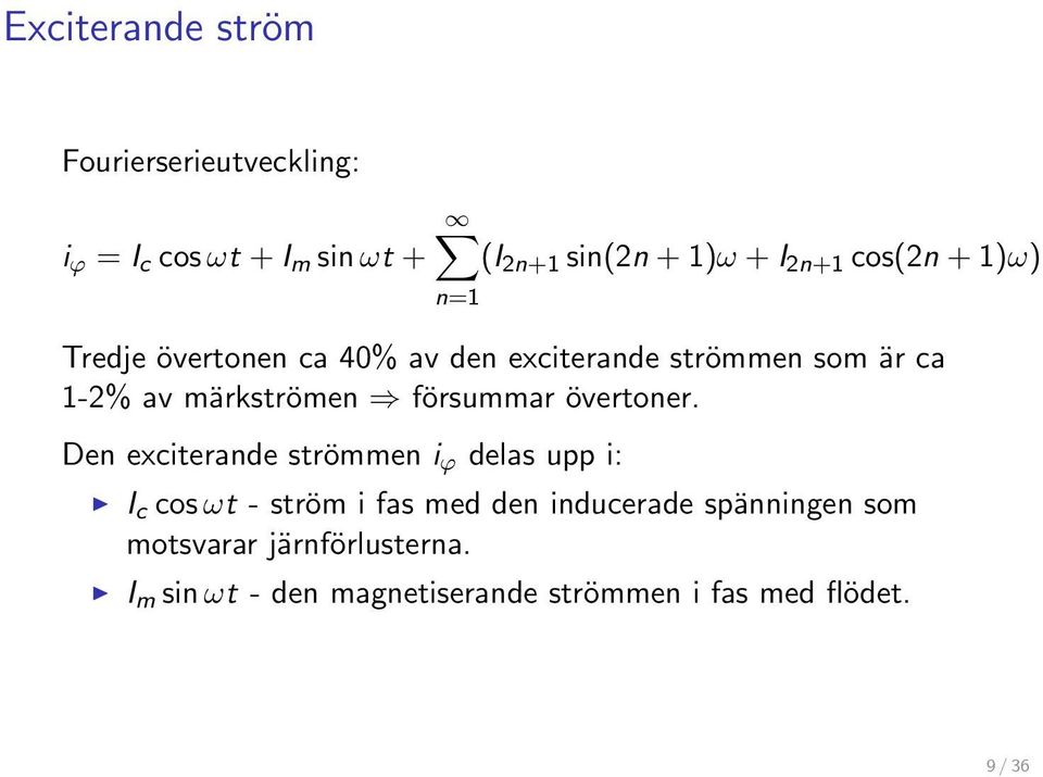 försummar övertoner.