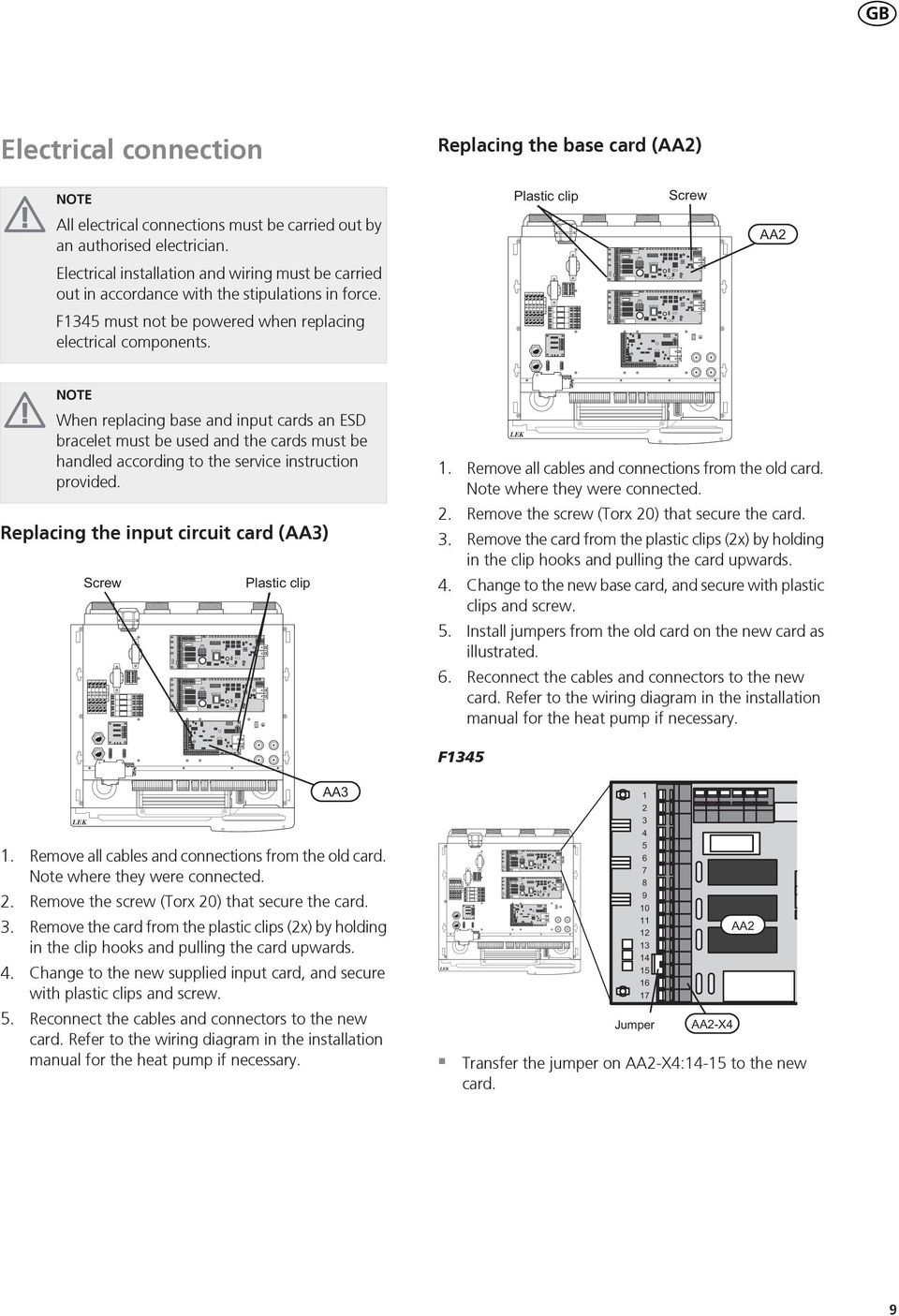 NOTE When replacing base and input cards an ESD bracelet must be used and the cards must be handled according to the service instruction provided. Replacing the input circuit card (AA3) 1.
