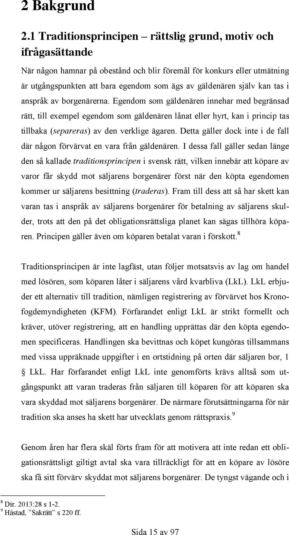 kan tas i anspråk av borgenärerna.