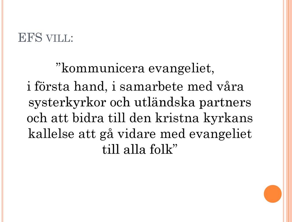 partners och att bidra till den kristna kyrkans