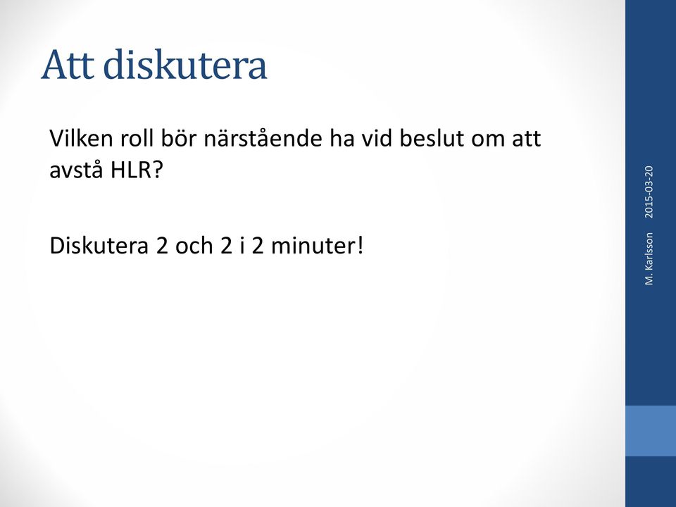 avstå HLR?