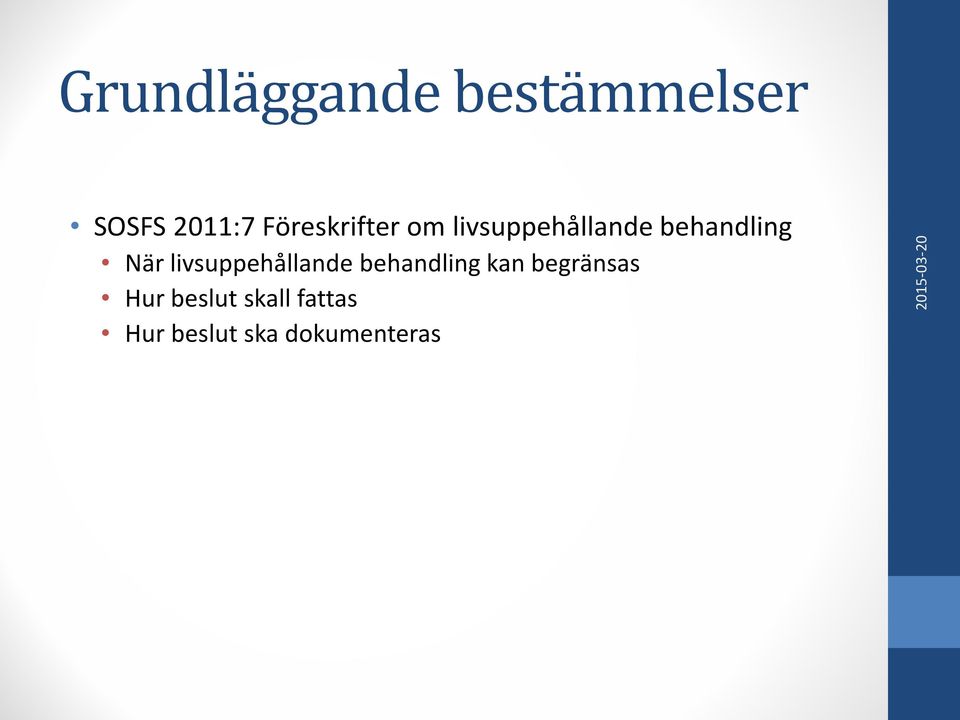 livsuppehållande behandling kan begränsas Hur