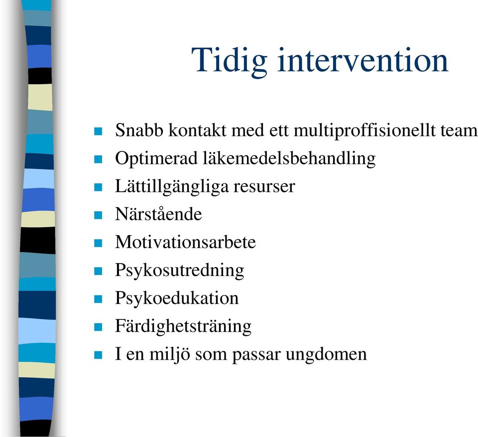 Lättillgängliga resurser Närstående Motivationsarbete