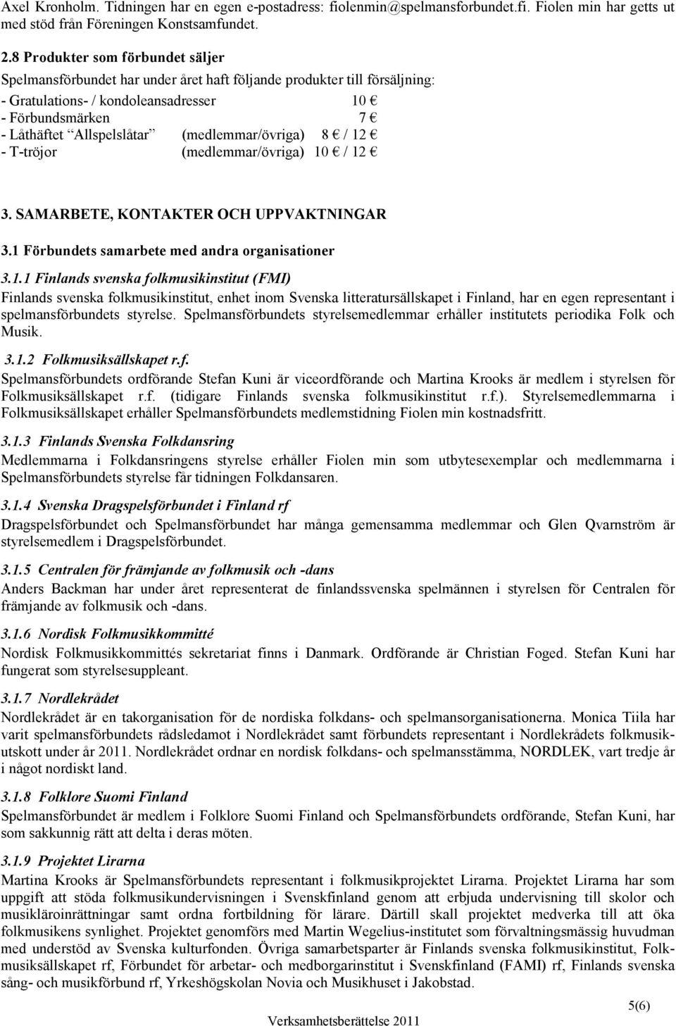 (medlemmar/övriga) 8 / 12
