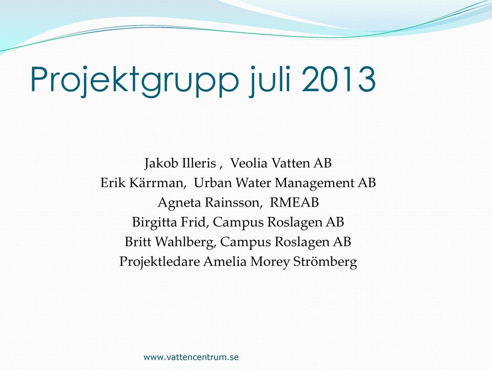 Rainsson, RMEAB Birgitta Frid, Campus Roslagen AB Britt