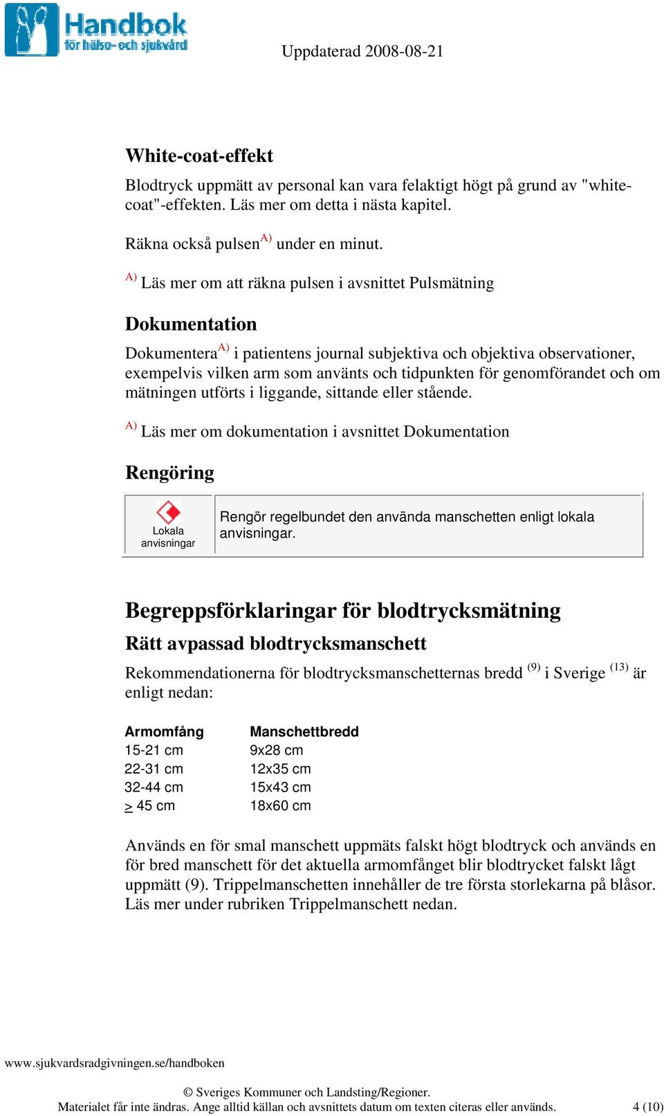 genomförandet och om mätningen utförts i liggande, sittande eller stående.