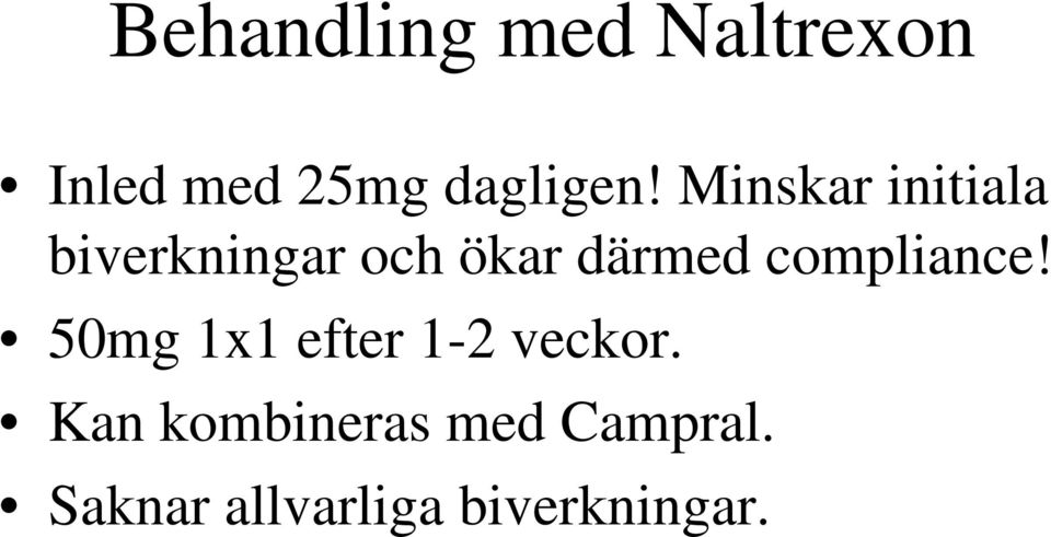 compliance! 50mg 1x1 efter 1-2 veckor.