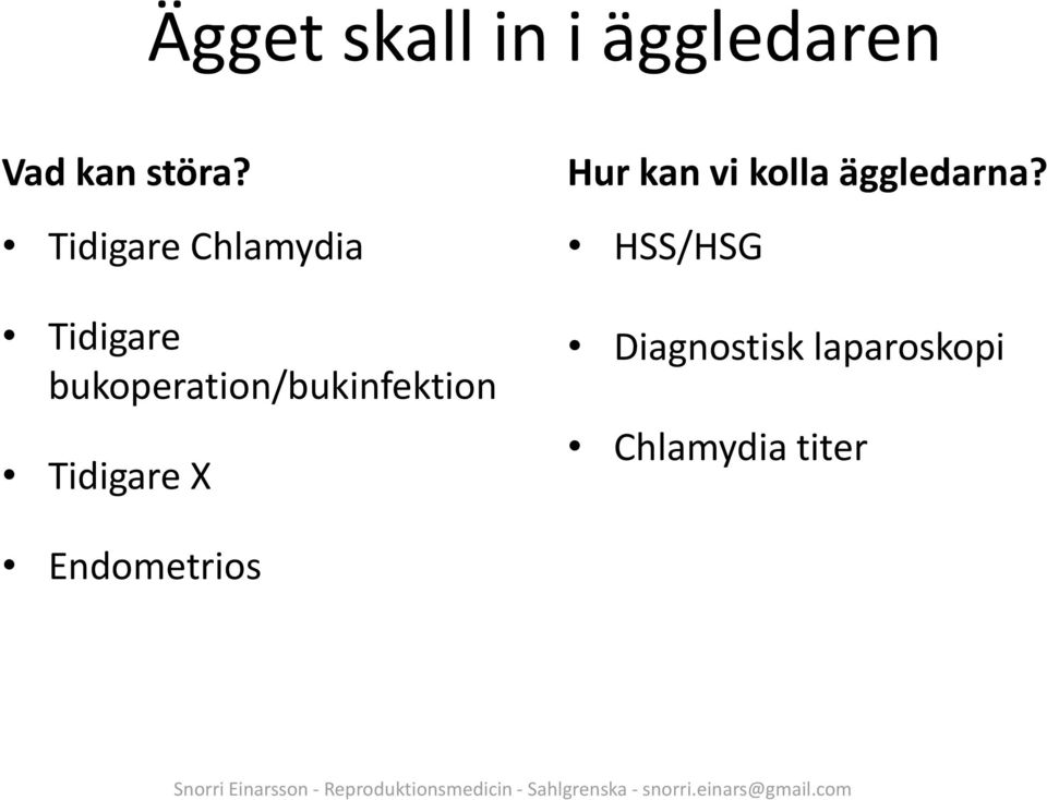 bukoperation/bukinfektion Tidigare X Hur kan vi