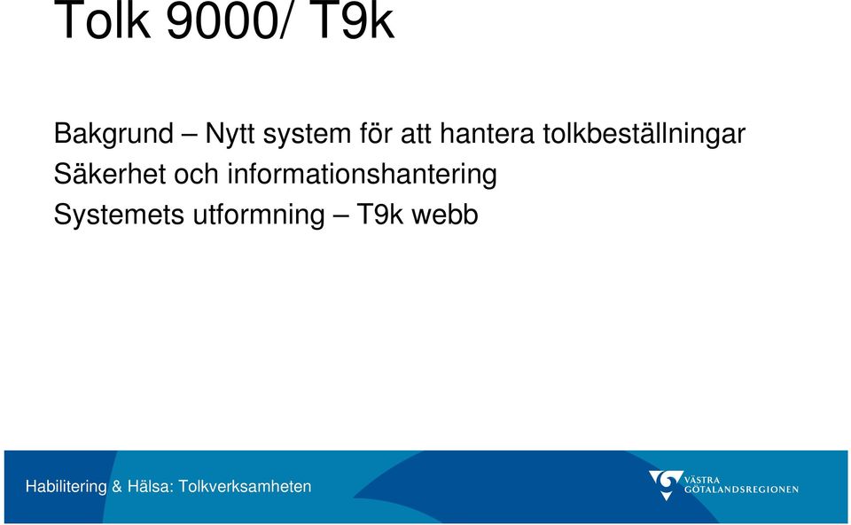 tolkbeställningar Säkerhet och