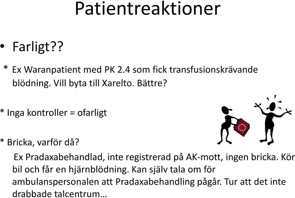 Ex Pradaxabehandlad, inte registrerad på AK-mott, ingen bricka.