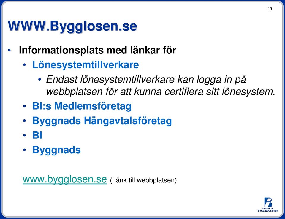 lönesystemtillverkare kan logga in på webbplatsen för att kunna