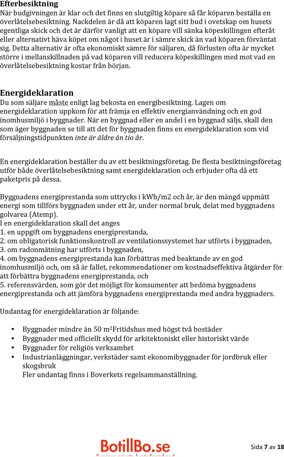 är i sämre skick än vad köparen förväntat sig.