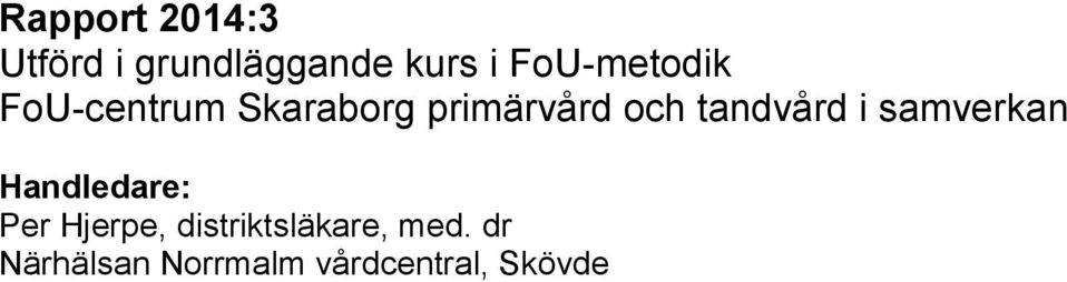tandvård i samverkan Handledare: Per Hjerpe,
