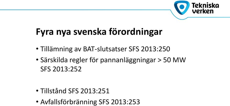 för pannanläggningar > 50 MW SFS 2013:252