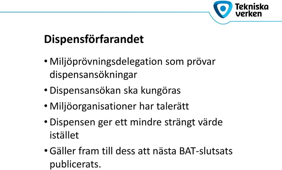 Miljöorganisationer har talerätt Dispensen ger ett mindre