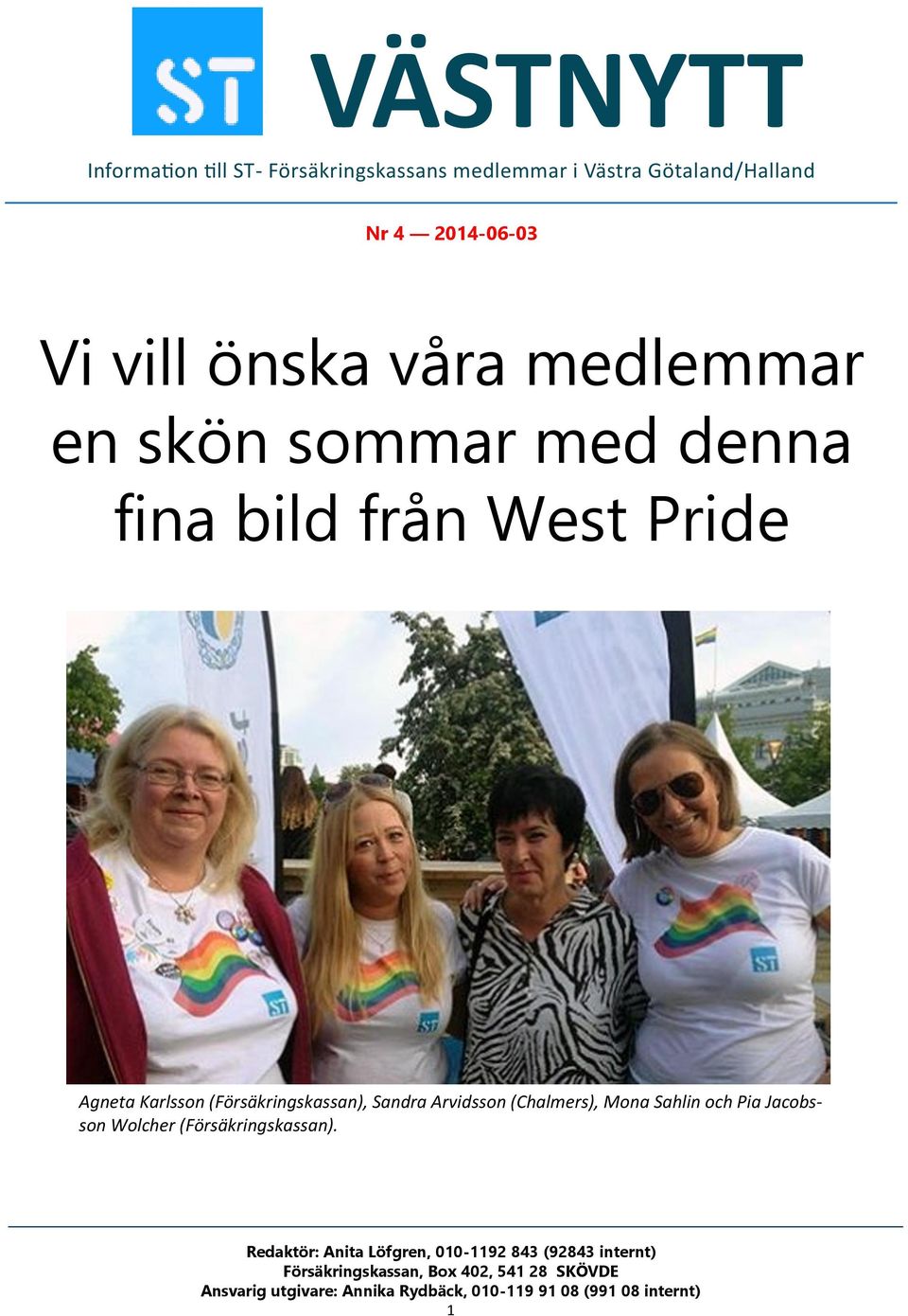Arvidsson (Chalmers), Mona Sahlin och Pia Jacobsson Wolcher (Försäkringskassan).