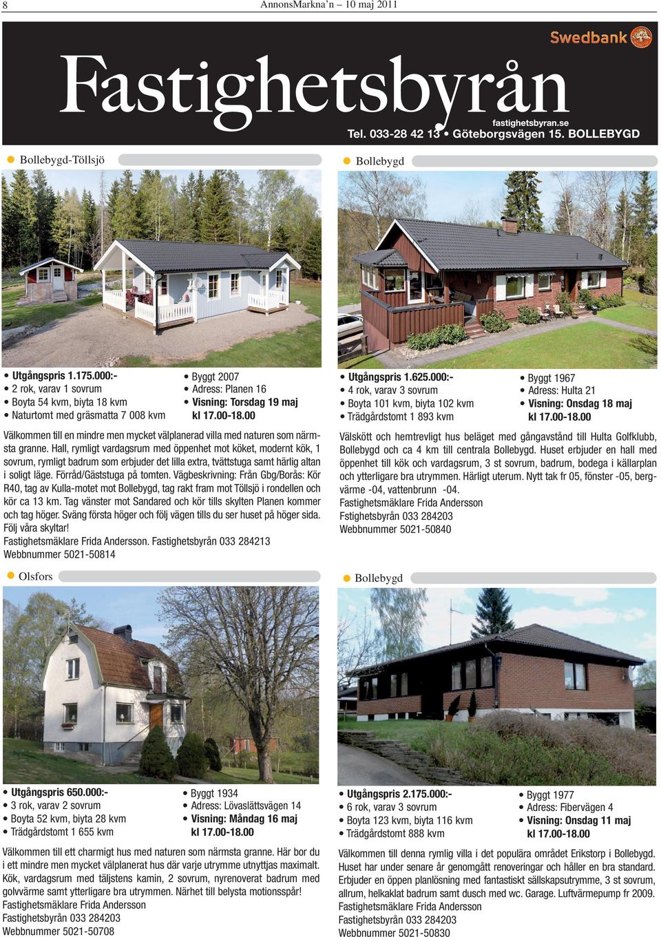 00 Välkommen till en mindre men mycket välplanerad villa med naturen som närmsta granne.