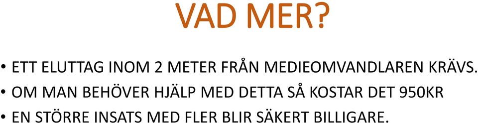 MEDIEOMVANDLAREN KRÄVS.