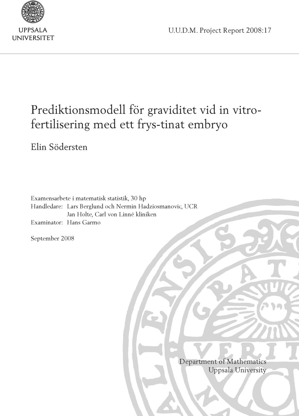 ett frys-tinat embryo Elin Södersten Examensarbete i matematisk statistik, 30 hp