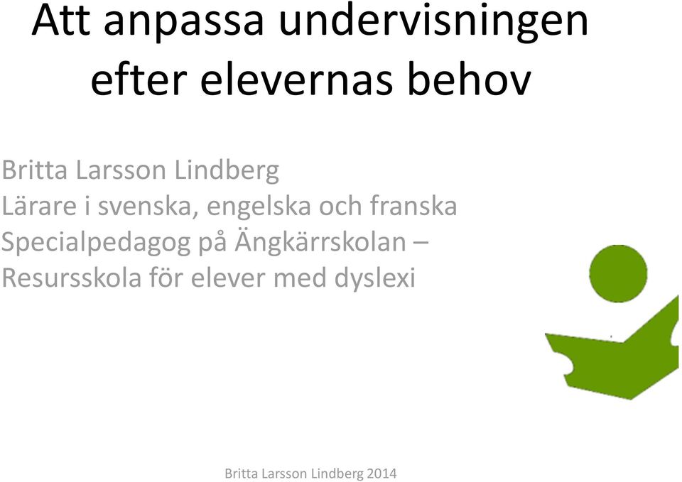 och franska Specialpedagog på Ängkärrskolan