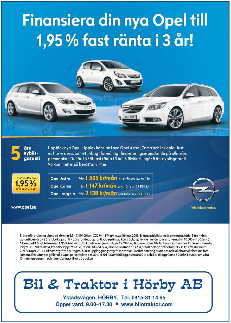 Just * FINANSIERING TILL 1,95 % FAST RÄNTA I 3 ÅR * Opel Astra Opel Corsa från 1 505 kr/mån pris från ca