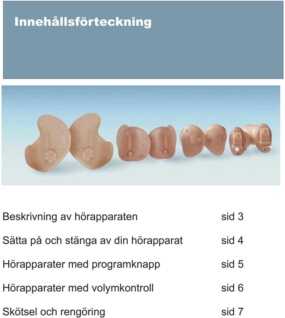 Hörapparater med programknapp sid 5 Hörapparater